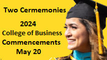 Two Ceremonies 2024 College of Business Commencements May 20