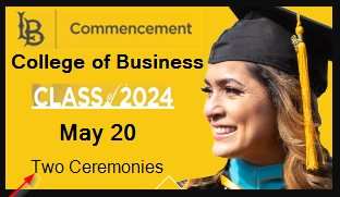 LB Commencement College of Business Class of 2024 May 20 Two Ceremonies