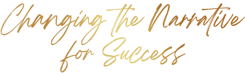 Image with text "changing the narrative of success"