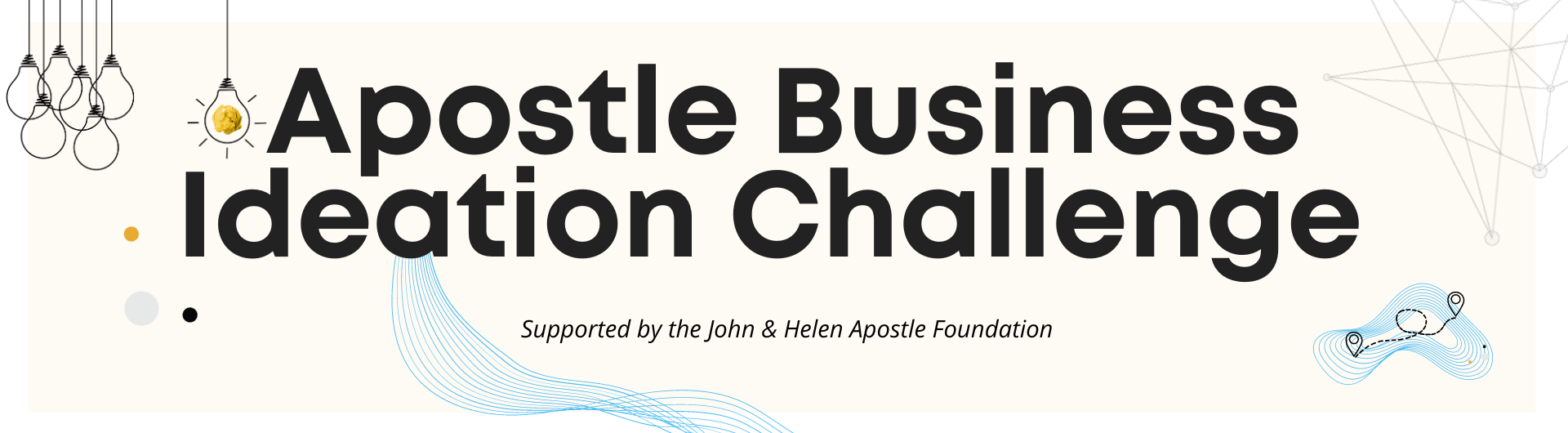 Apostle Business Ideation Challenge Supported by the John and Helen Apostle Foundation