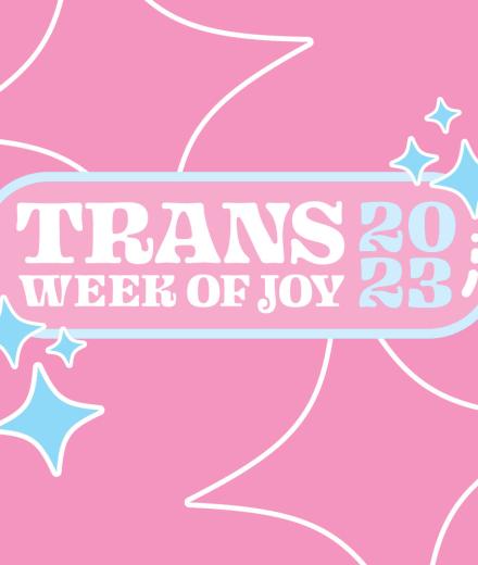 Pink square with light blue twinkles and text that says Trans Week of Joy 2023
