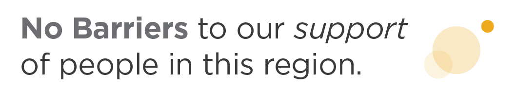 No Barriers to our support  of people in this region.