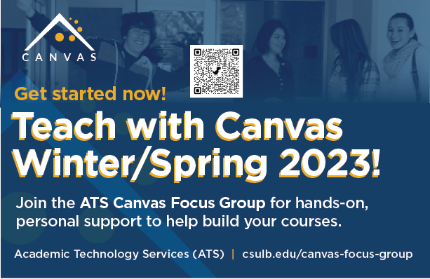 Teach with Canvas this Spring- join the focus group and get help from ATS. 