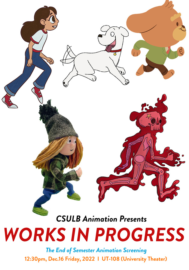 Works in Progress - The End of Semester Animation Screening Works in Progress - The End of Semester Animation Screening