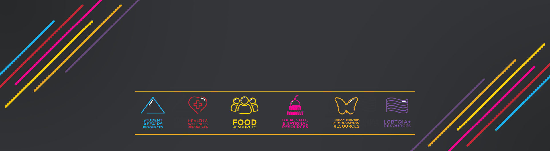 Student Affair, Health & Wellness, Food, Local, State & National, Undocumented & immigration, LGBTQIA+ Resources