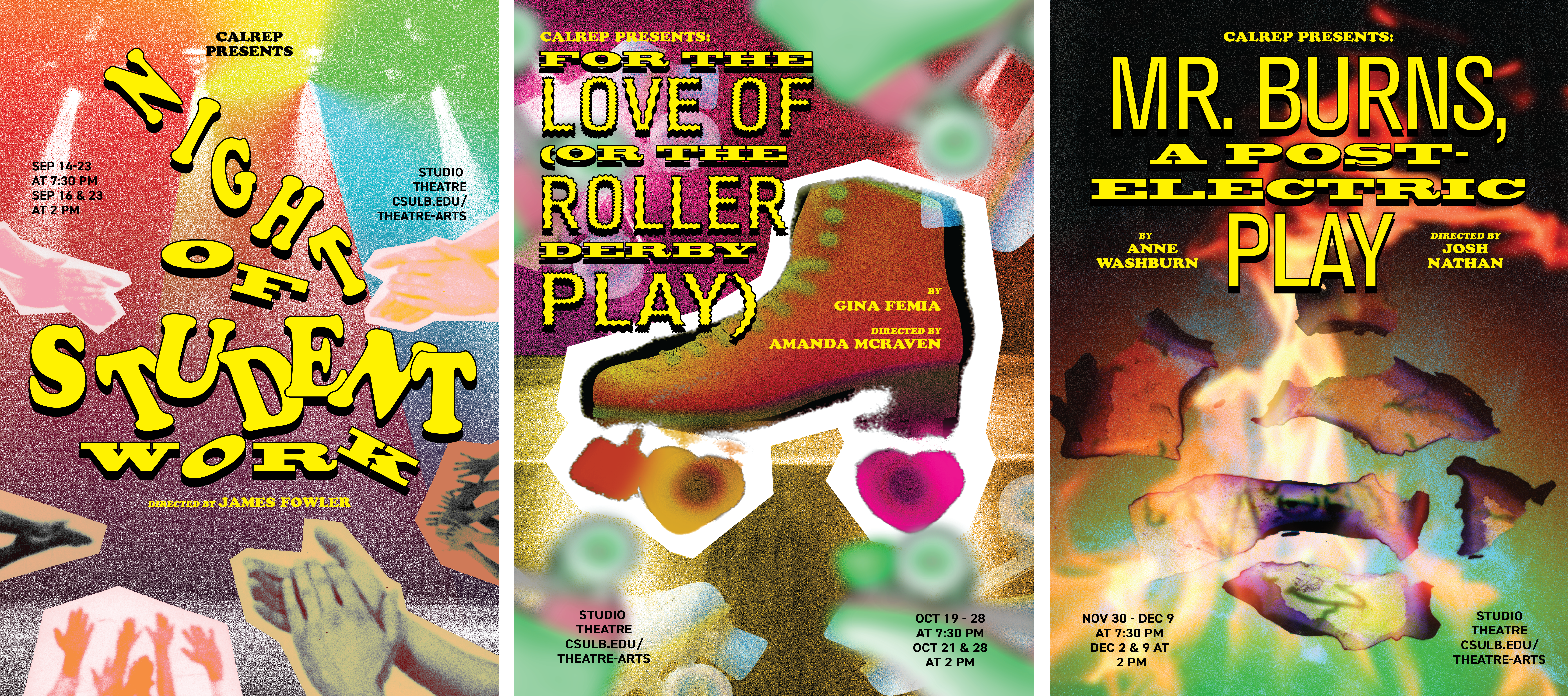 Posters for three Fall 2023 shows: A Night of Student Work, For The Love Of, and Mr. Burns: a Post Electric Play