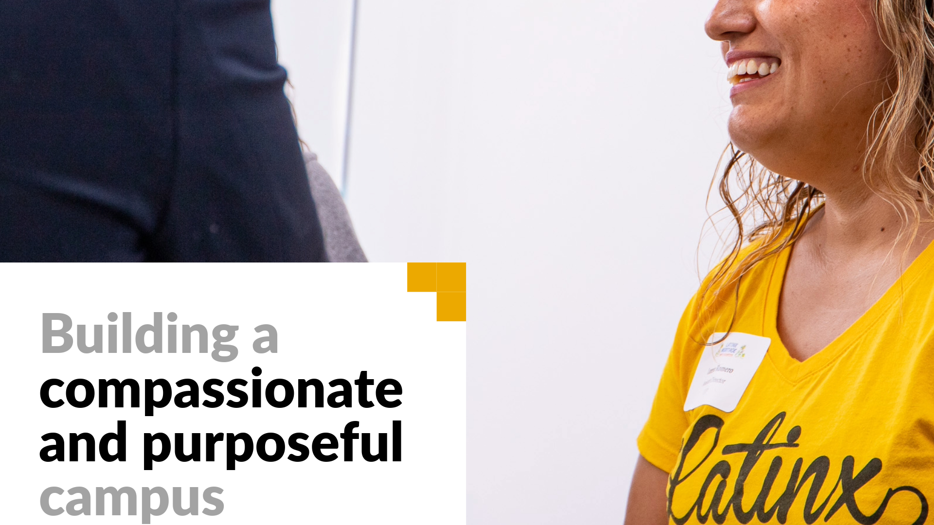 Building a compassionate and purposeful campus. Image shows a woman wearing a shirt that reads, "Latinx."