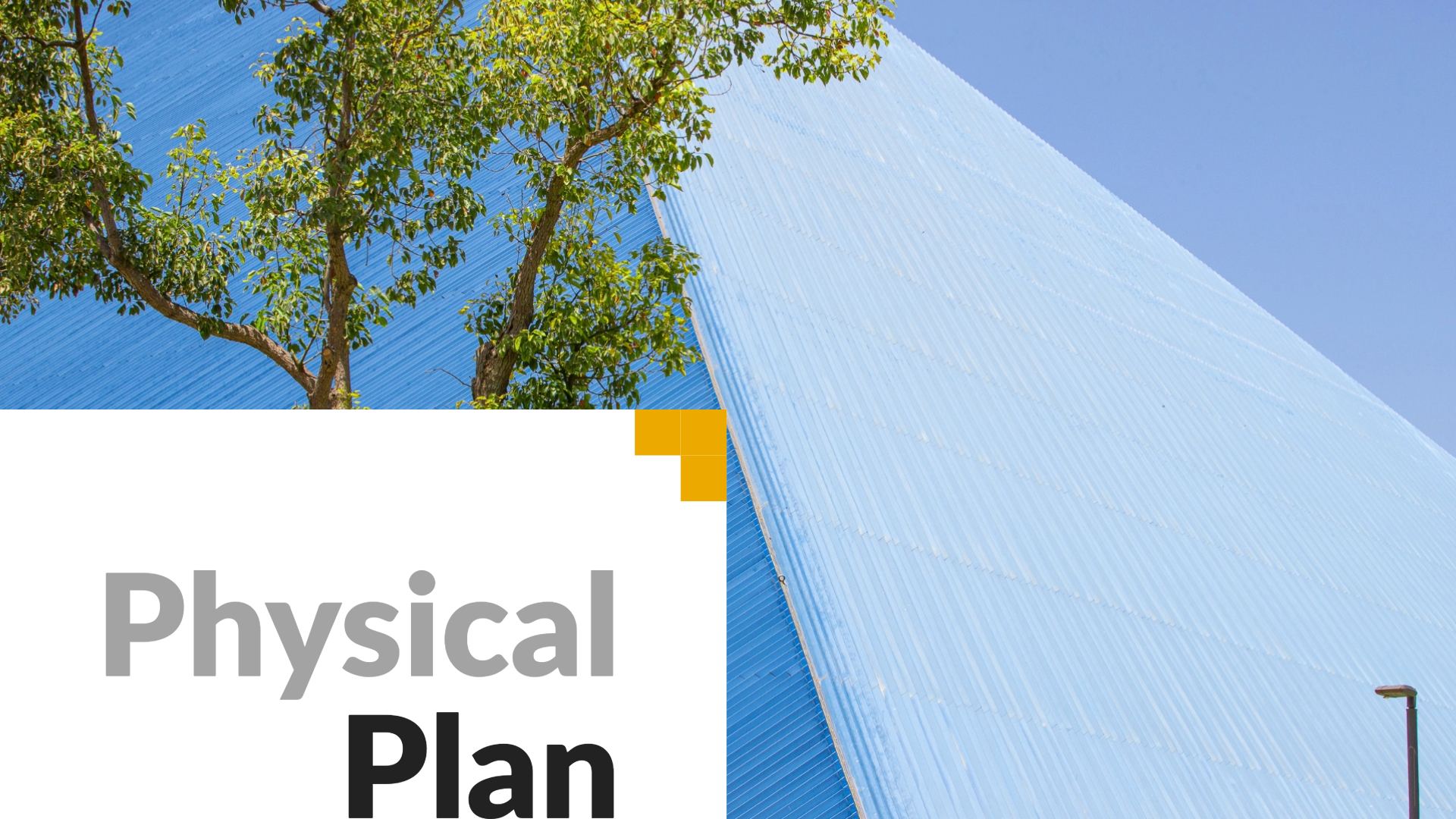 Physical Plan. Image shows the Walter Pyramid.