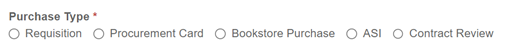 Old Purchase type selections. Requisition, Procurement Card, Bookstore Purchase, ASI, Contract Review