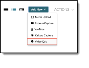 Drop-down menu called Add New with the options of Media Upload, Express Capture, YouTube, Kaltura Capture, and Video Quiz available