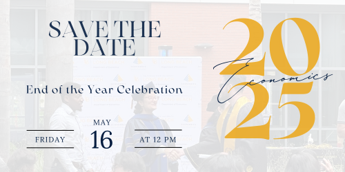 Save the Date flyer for the Department of Economics Save the Date flyer for the Department of Economics 2025 End of the Year Celebration on May 16 at 12 pm.