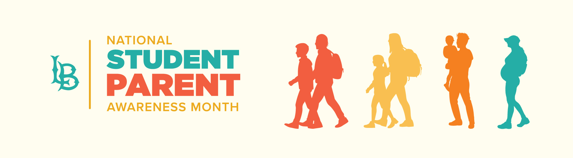 2025 National Student Parent Awareness Month Banner for National Student Parent Awareness Month with silhouettes of student parents, children, and a pregnant figure in bright colors with the CSULB logo