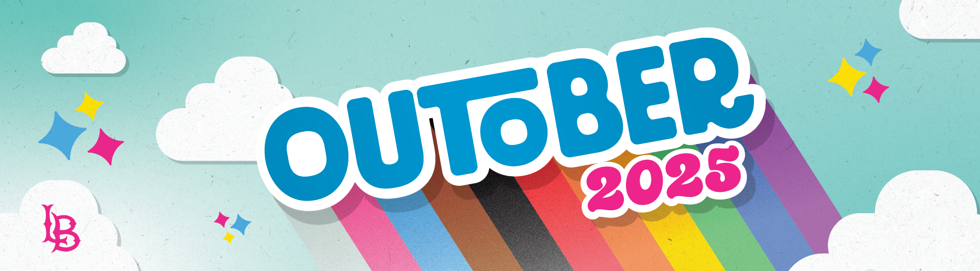 2025 OUTober OUTober 2025 banner with bold blue and pink text, clouds, colorful sparkles, and rainbow stripes including the Progress Pride colors