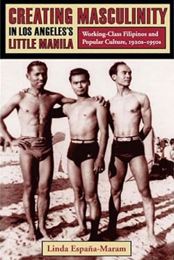 Creating Masculinity in Los Angeles's Little Manila