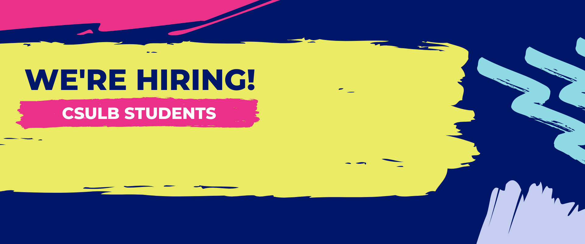 We're Hiring CSULB Students: eight work study positions open now / Apply at careers.csulb.edu