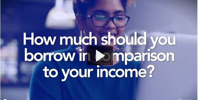 How much should you borrow in comparison to your income?