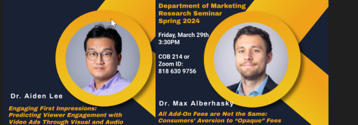 Dept. of Marketing Research Seminar Friday March 29 3:30 COB 214 zoom 8186309756 Adein Lee and Max Alberhasky 