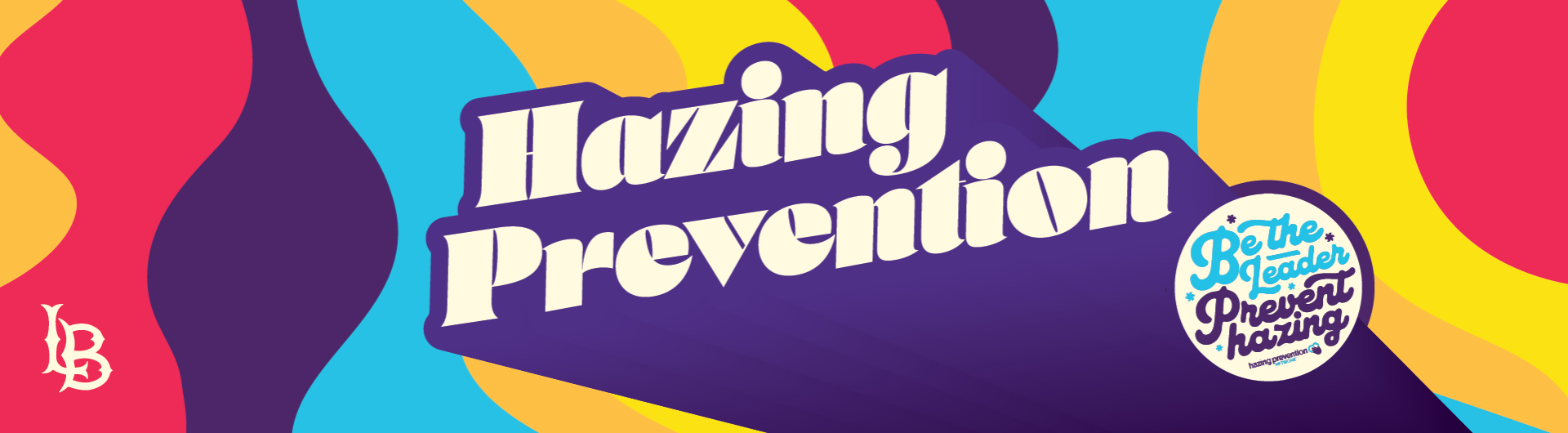 Colorful banner with text 'Hazing Prevention' and badge reading 'Be the leader, prevent hazing.