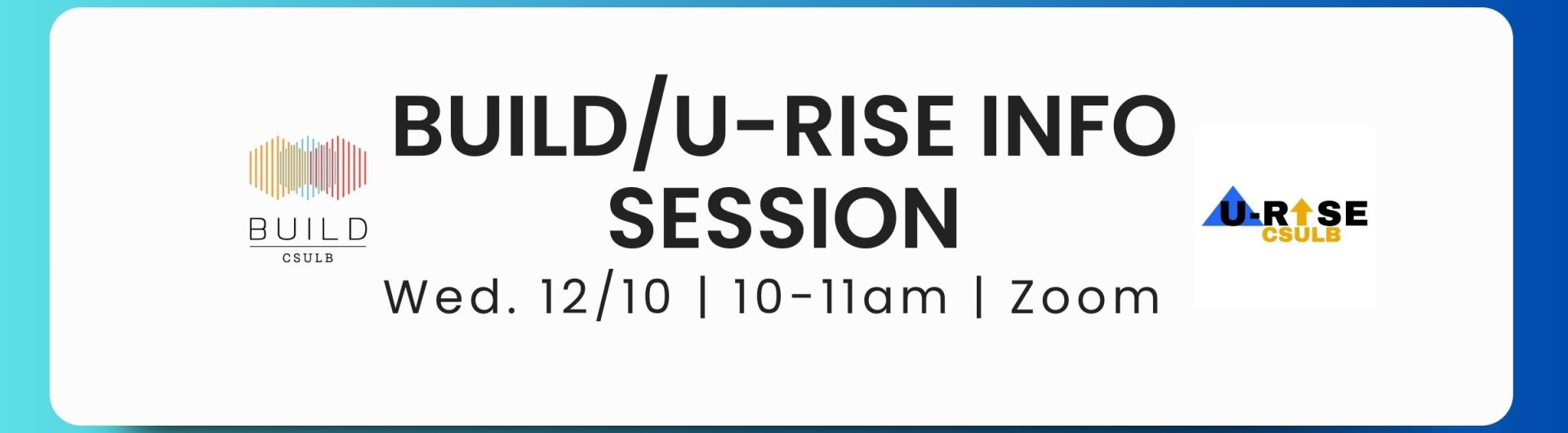 Decorative banner that reads "BUILD/U-RISE Info Session Wed. 12/10 10-11am Zoom"