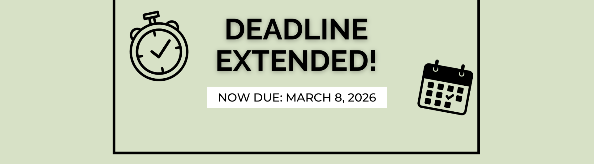 Text that reads "Deadline Extended! New Date: March 8, 2026" with clock and calendar graphic