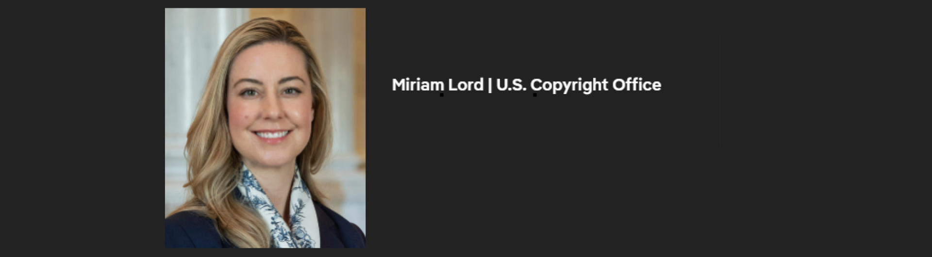 Miriam Lord, Associate Register of Copyrights and Director of Public Information and Education for the United States Copyright Office