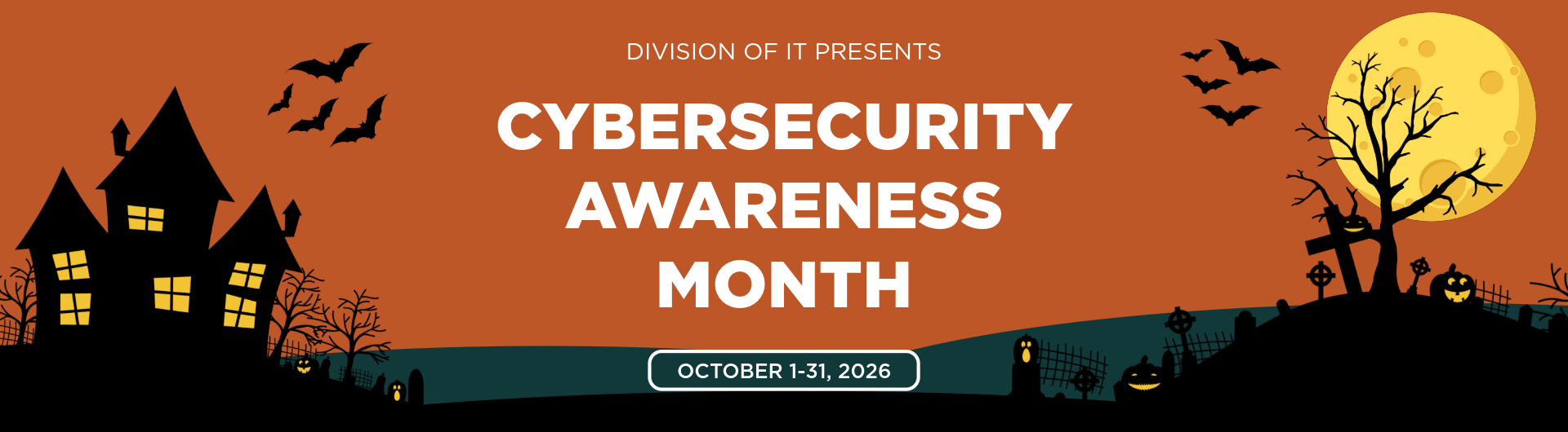 Cybersecurity Awareness Month starts October 1 until October 31st!