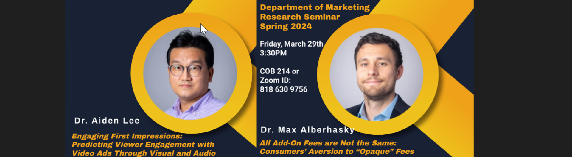 Dept. of Marketing Research Seminar Friday March 29 3:30 COB 214 zoom 8186309756 Adein Lee and Max Alberhasky 