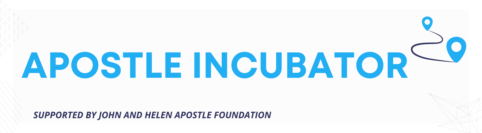 Apostle Incubator supported by the John and Helen Foundation
