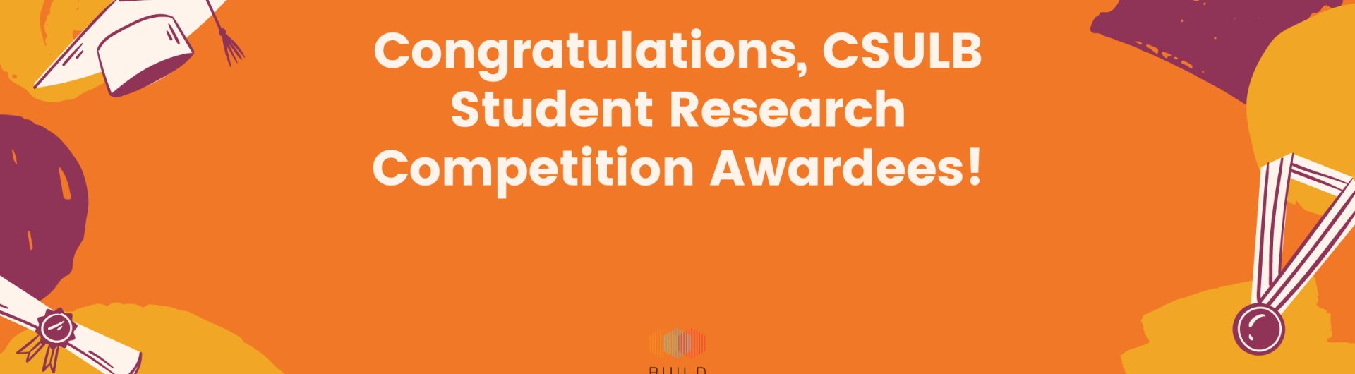 Congratulations, CSULB Student Research Competition Awardees! - Banner