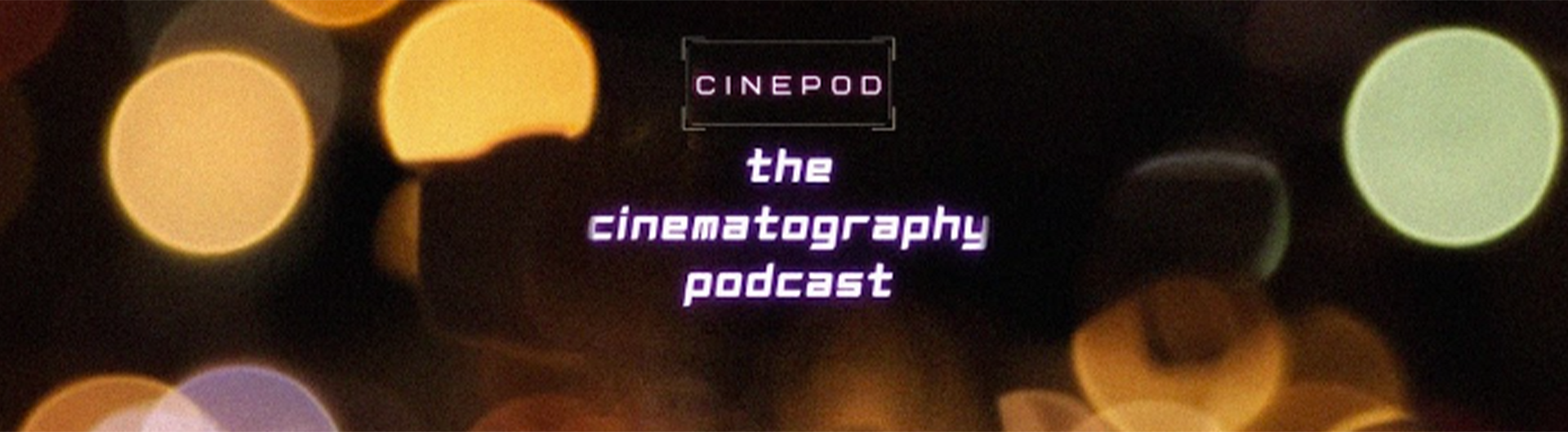 Cinematography Podcast Banner