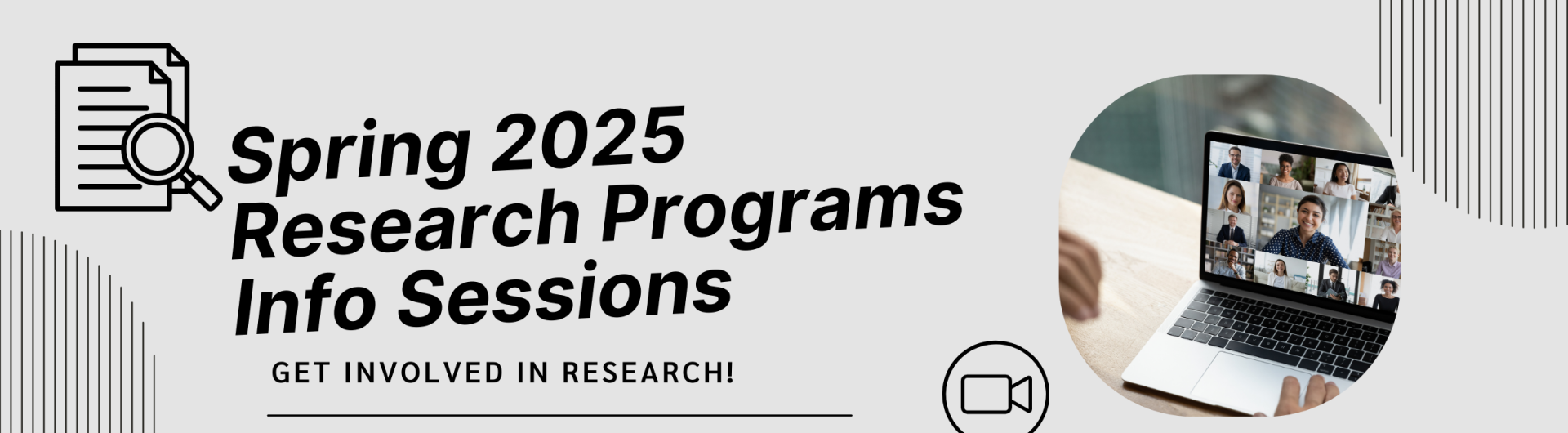 Decorative image; text reads Spring 2025 Research Programs Info Sessions; Get involved in research!