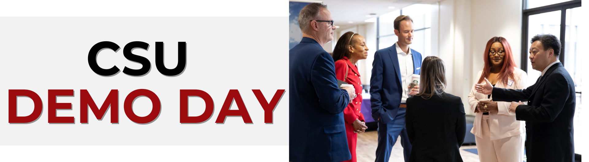 CSU DEMO DAY TEXT WITH A GROUP OF FOLKS ON THE RIGHT TALKING