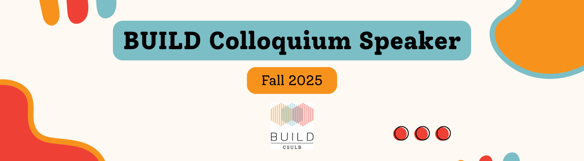 banner reading: BUILD Colloquium Speaker Fall 2025 with colorful shapes and BUILD logo