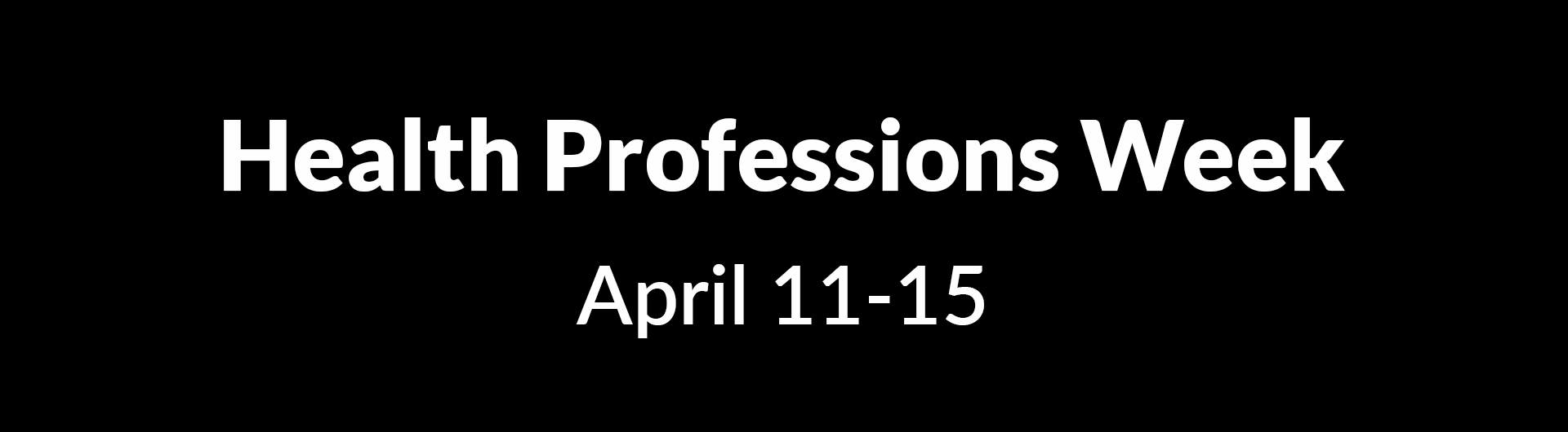 Health Professions Week. April 11-15