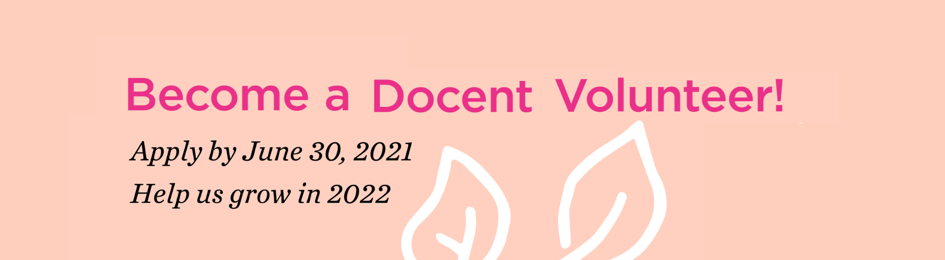 become a docent volunteer applications accepted through june 2021