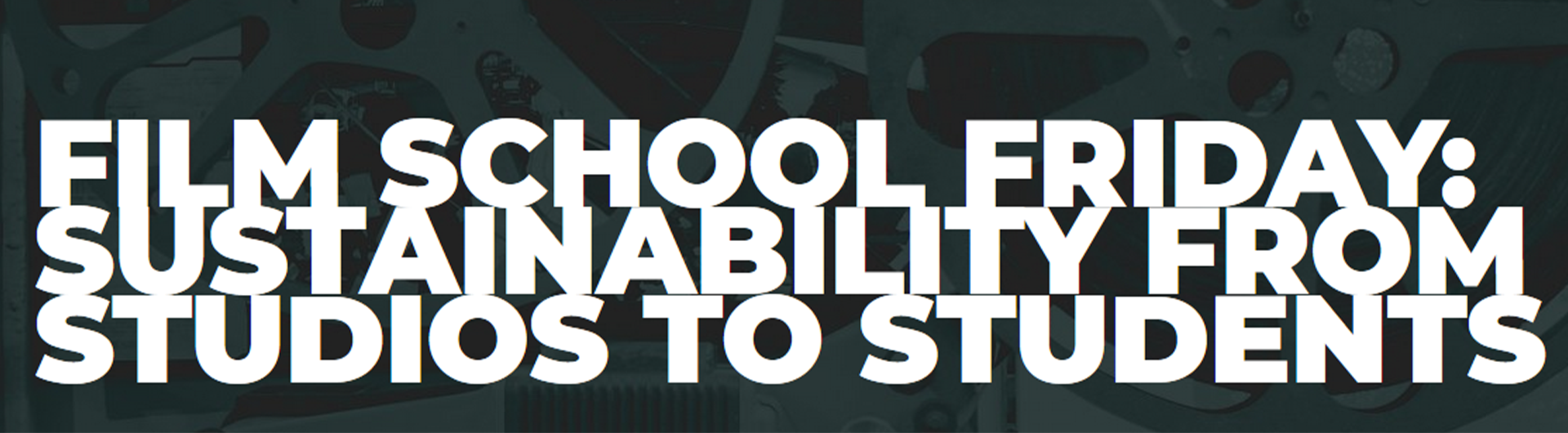 Film School Friday: Sustainability from Studios to Students