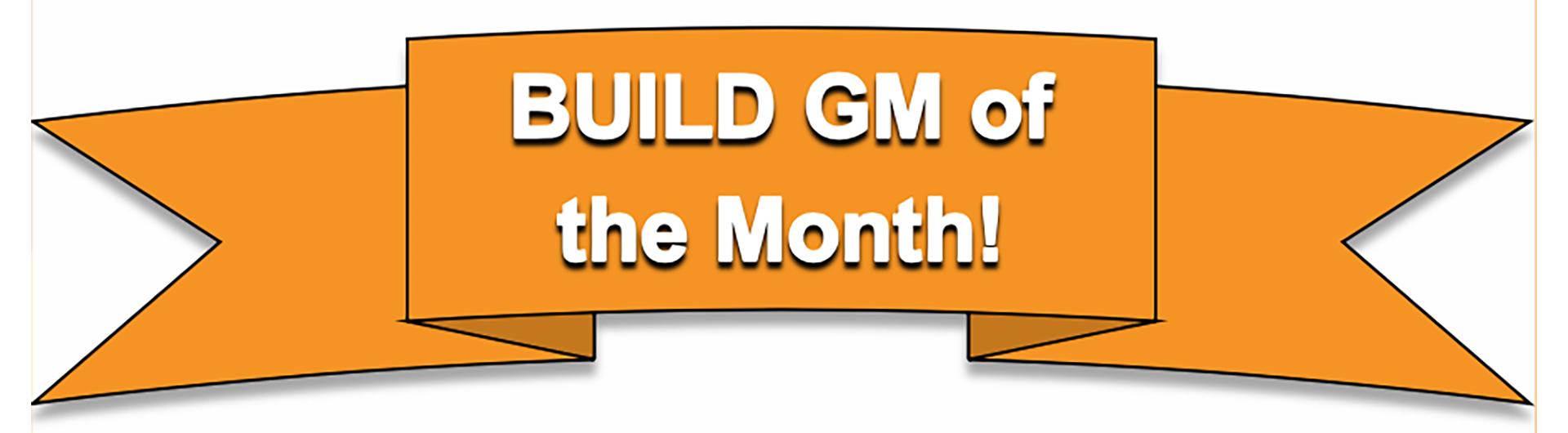 BUILD GM of the Month