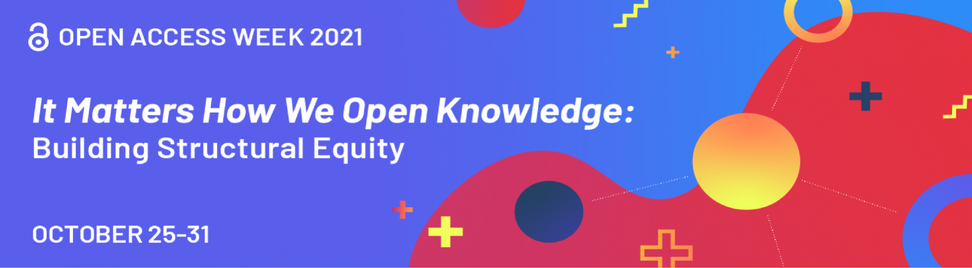 Open Access Week 2021 theme: it matters how we open knowledge