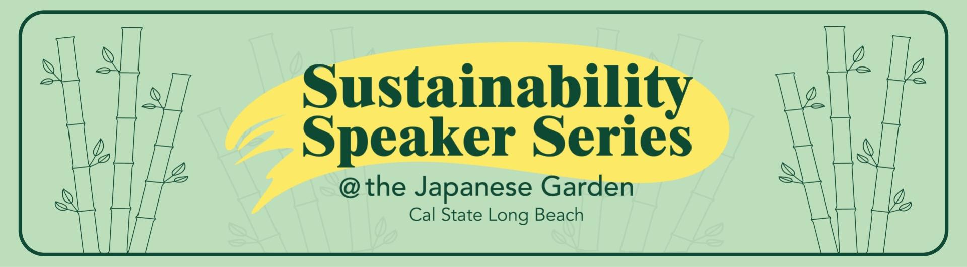 Sustainability Speaker Series at the Japanese Garden