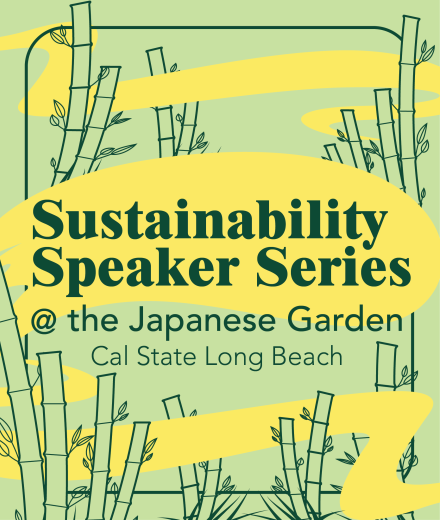 Sustainability Speaker Series at the Japanese Garden