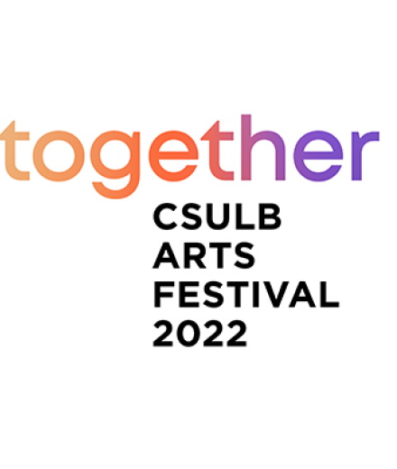 Together csulb arts festival 2022