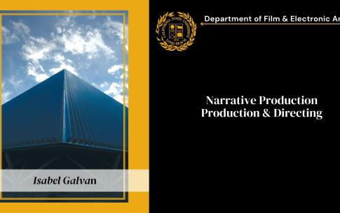 Isabel Galvan: Narrative Production, Producing & Directing