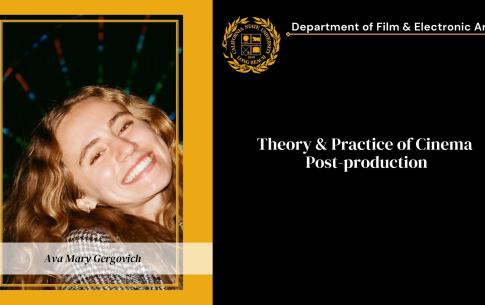 Ava Mary Gergovich: Theory & Practice of Cinema, Post Production