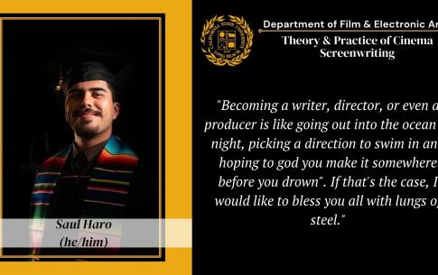 Saul Haro: Becoming a writer, director, or even a producer is like going out into the ocean at night, picking a direction to swim in and hoping to god you make it somewhere before you drown. If that's the case, I would like to bless you all with lungs of steel