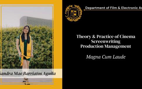 Sandra Mae Barriatos Aguila: Theory & Practice of Cinema, Screenwriting & Production Management, Magna Cum Laude