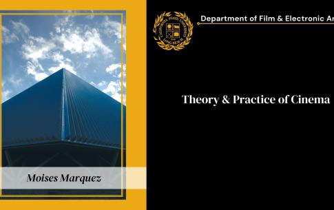 Moises Marquez: Theory & Practice of Cinema