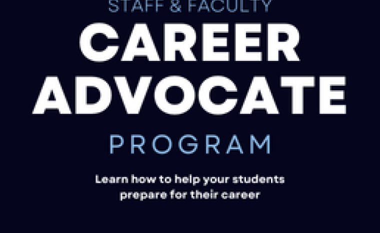 Staff and Faculty Career Advocate Informational Program Learn how to help your students prepare for their career