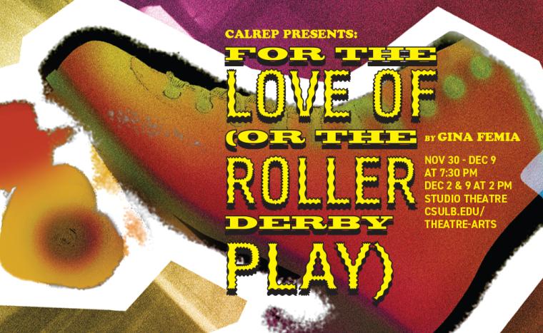 Poster for the show For The Love Of (Or The Roller Derby Play)