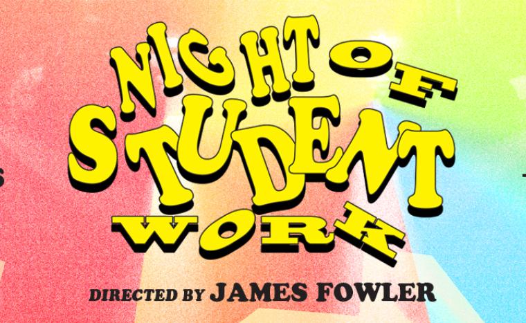 A colorful poster for the show A Night of Student Work