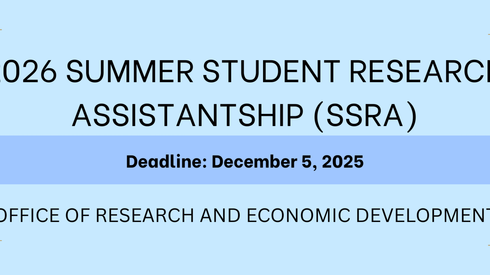 Decorative banner that reads "2026 Summer Student Research Assistantship (SSRA) Deadline: December 5, 2025 Office of Research and Economic Development"